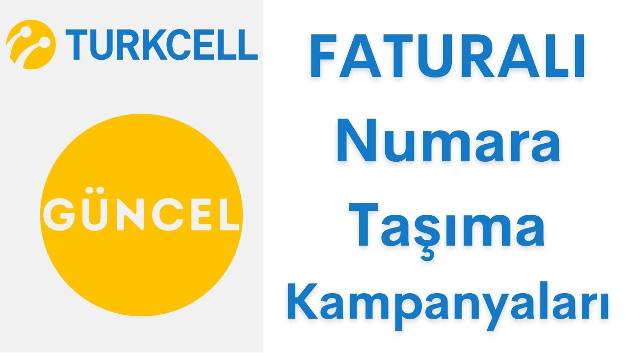 Turkcell Numara Taşıma Kampanyaları 2023 (40+ Faturalı)