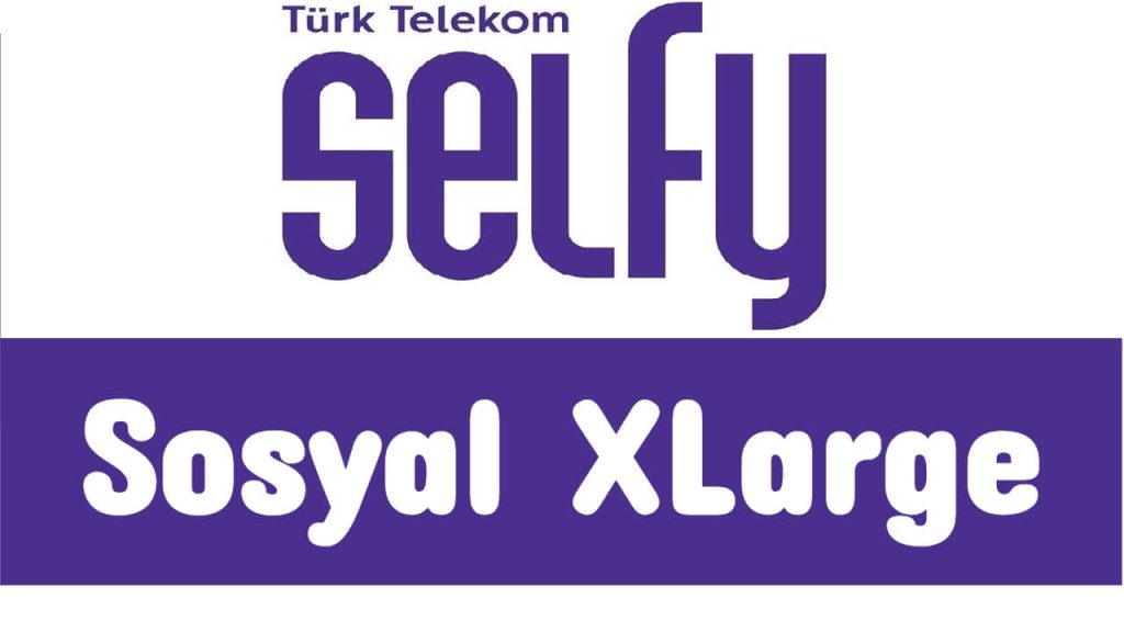 Türk Telekom Selfy Sosyal XLarge Paketi ve Fiyatı 2023
