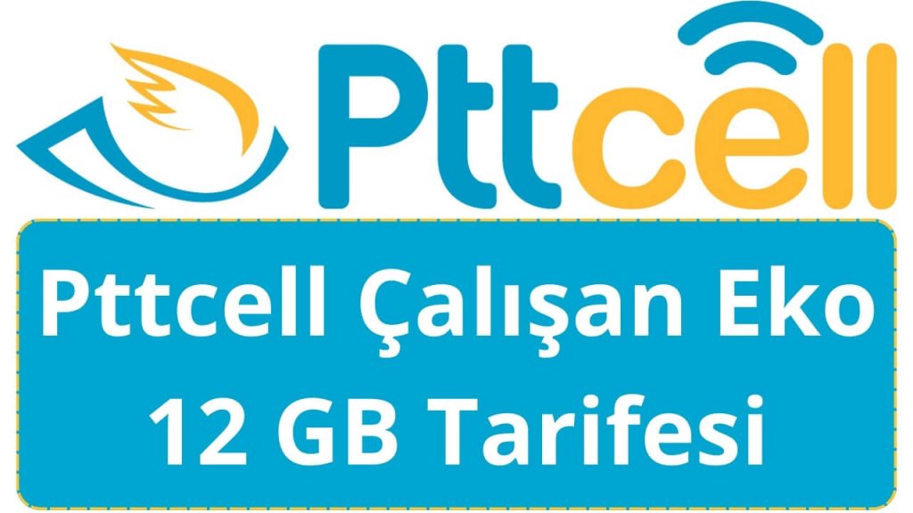 PTTCELL çalışanlarına özel eko 12 GB tarifesi